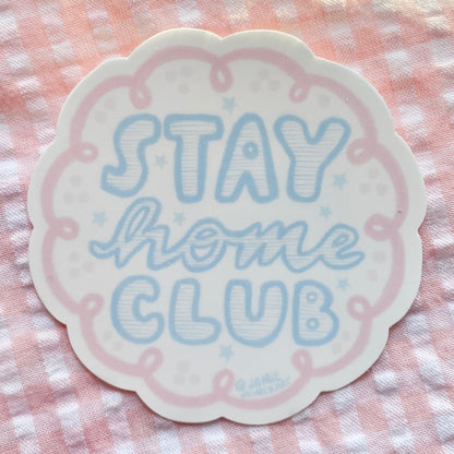 Stay Home Club Sticker