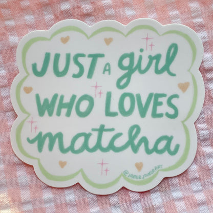 Just a girl who loves matcha Sticker