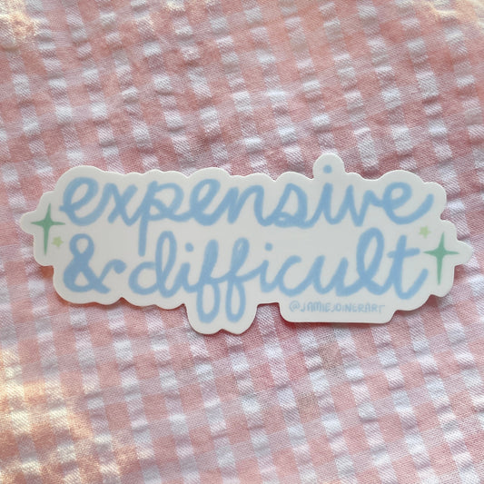 Expensive & Difficult Sticker