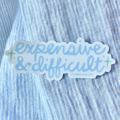 Expensive & Difficult Sticker