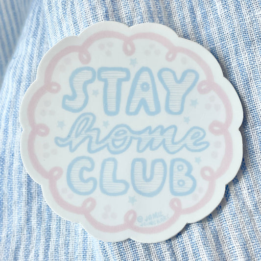 Stay Home Club Sticker